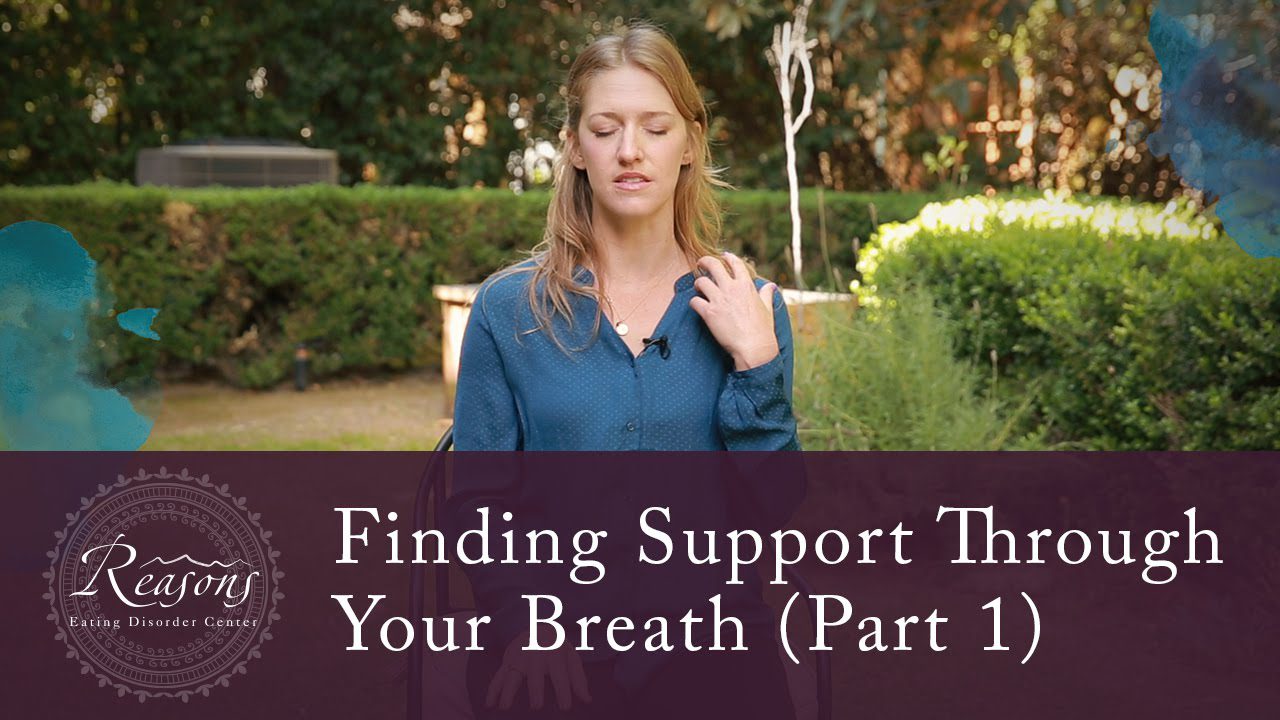 Reasons Eating Disorder Center: Finding Support Through Your Breath Part 1