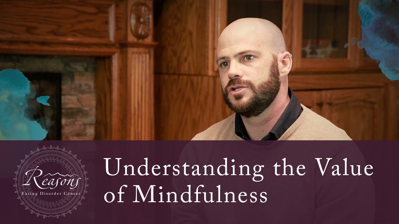 Reasons Eating Disorder Center: Understanding the Value of Mindfulness